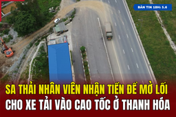 [Bản tin 18h] Sa thải nhân viên nhận tiền để mở lối cho xe tải vào cao tốc ở Thanh Hóa
