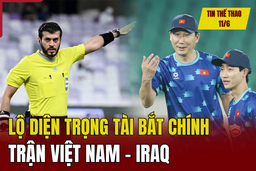 Tin thể thao 11/6: Lộ diện trọng tài bắt chính trận Việt Nam - Iraq; LPBank HAGL muốn kí hợp đồng với thủ môn Bùi Tiến Dũng