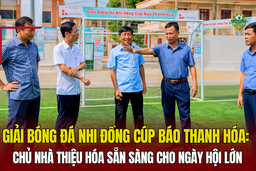 Giải Bóng đá Nhi đồng Cúp Báo Thanh Hóa  lần thứ III - năm 2024  : Chủ nhà Thiệu Hóa  sẵn sàng cho ngày hội lớn