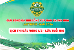 Lịch thi đấu giải Bóng đá nhi đồng Cúp Báo Thanh Hoá ngày 9/7