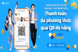 Mã QR đa năng VNPT Money hỗ trợ tối đa thí sinh nộp lệ phí đăng ký xét tuyển đại học, cao đẳng năm 2024