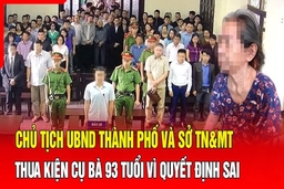 Điểm nóng 17/8: Chủ tịch UBND thành phố và sở TN&MT thua kiện cụ bà 93 tuổi