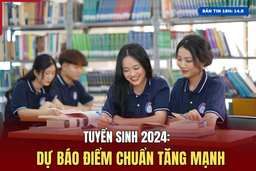 [Bản tin 18h] Tuyển sinh 2024: Dự báo điểm chuẩn tăng mạnh