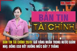 Bản tin Tài chính: Giá vàng nhẫn trong nước giảm nhẹ; Đồng USD rớt xuống mức đáy 7 tháng