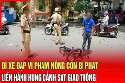 Điểm nóng 21/8: Đi xe đạp vi phạm nồng độ cồn liền hành hung CSGT