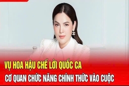 Điểm nóng 23/8: Cơ quan chức năng chính thức vào cuộc vụ Hoa hậu chế lời Quốc ca