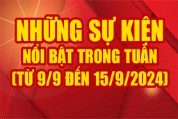 Những sự kiện nổi bật trong tuần