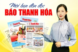 “Mời bạn đọc báo Thanh Hóa” phát hành vào 5 giờ sáng hằng ngày