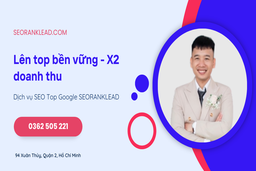 SEORANKLEAD - Dịch vụ SEO Top Google uy tín