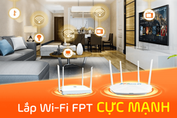 Lắp đặt wifi FPT tại Thanh Hóa bùng nổ ưu đãi: Chỉ từ 165k, tốc độ siêu khủng!