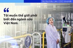 Những câu nói của bà Mai Kiều Liên làm nên “chất” Vinamilk