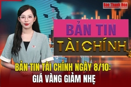 Bản tin Tài chính ngày 8/10: Giá vàng giảm nhẹ