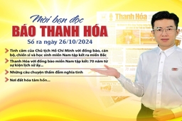 Mời bạn đọc báo Thanh Hóa số ra ngày 26/10/2024