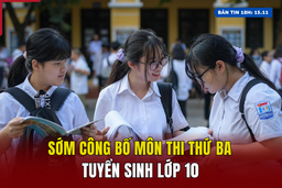 [Bản tin 18h] Sớm công bố môn thi thứ ba tuyển sinh lớp 10