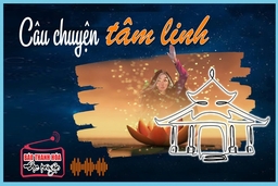 [Podcast] Truyện ngắn: Câu chuyện tâm linh