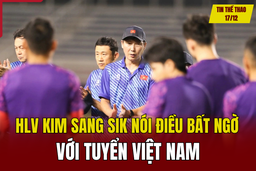 Tin thể thao 17/12: HLV Kim Sang Sik nói điều bất ngờ với tuyển Việt Nam