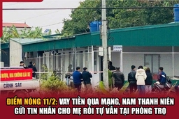 Điểm nóng 11/2: Vay tiền qua mạng, nam thanh niên gửi tin nhắn cho mẹ rồi tự vẫn tại phòng trọ