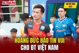 Tin thể thao 12/2: Hoàng Đức báo tin vui cho ĐT Việt Nam