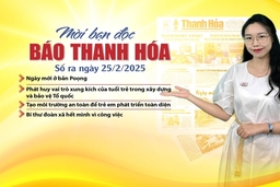 Mời bạn đọc báo Thanh Hóa số ra ngày 25/2/2025