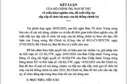 Bộ Chính trị chỉ đạo sớm trình chủ trương sáp nhập một số tỉnh, tạm dừng Đại hội đảng cấp huyện, xã