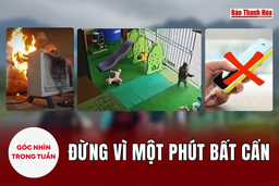 Góc nhìn: Đừng vì một phút bất cẩn