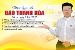 Mời bạn đọc báo Thanh Hóa số ra ngày 13/4/2025