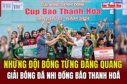 Nhìn lại những đội bóng từng đăng quang Giải bóng đá Nhi đồng Báo Thanh Hoá