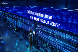 Bizfly Cloud Server – Giải pháp lưu trữ tối ưu cho doanh nghiệp kỷ nguyên 4.0
