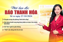 Mời bạn đọc báo Thanh Hóa số ra ngày 27/10/2024