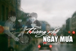 [E-Magazine] – Thương nhớ ngày mưa.