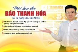 Mời bạn đọc báo Thanh Hóa số ra ngày 30/10/2024