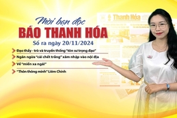 Mời bạn đọc báo Thanh Hóa số ra ngày 20/11/2024