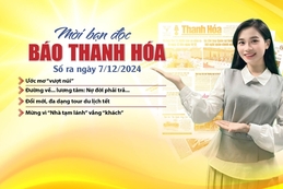 Mời bạn đọc báo Thanh Hóa số ra ngày 7/12/2024