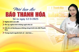 Mời bạn đọc báo Thanh Hóa số ra ngày 12/3/2025