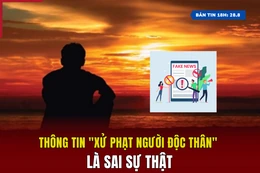 [Bản tin 18h] Thông tin “xử phạt người độc thân” là sai sự thật