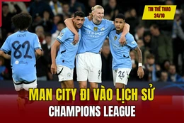 Tin thể thao 24/10: Man City đi vào lịch sử Champions League