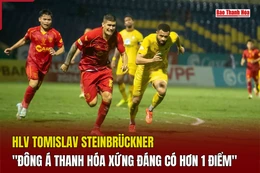 HLV Tomislav Steinbrückner: “Đông Á Thanh Hóa xứng đáng có nhiều hơn 1 điểm”