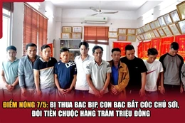 Điểm nóng 7/5: Bị thua bạc bịp, con bạc bắt cóc chủ sới, đòi tiền chuộc hàng trăm triệu đồng