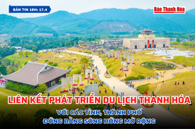 [Bản tin 18h] Liên kết phát triển du lịch Thanh Hóa với các tỉnh, thành phố Đồng bằng Sông Hồng mở rộng 