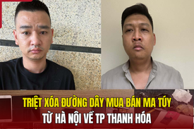 [Video] Triệt xóa đường dây mua bán ma túy từ Hà Nội về TP.Thanh Hóa