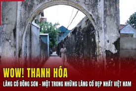 [WOW THANH HÓA] Làng cổ Đông Sơn - Một trong những làng cổ đẹp nhất Việt Nam