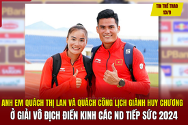 Tin thể thao 13/9: Anh em Quách Thị Lan cùng giành huy chương ở giải vô địch các nội  dung tiếp sức 2024