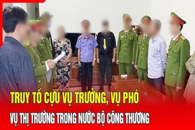 Điểm nóng 20/9: Truy tố cựu vụ trưởng, vụ Phó Vụ Thị trường trong nước 