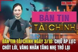 Bản tin Tài chính ngày 3/10: Chịu áp lực chốt lời, vàng nhẫn tăng nhẹ trở lại