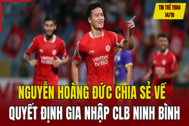 Tin thể thao 14/10: Nguyễn Hoàng Đức chia sẻ về quyết định gia nhập CLB Ninh Bình; ChatGPT gây tranh cãi với dự đoán nhà vô địch World Cup những năm tiếp theo