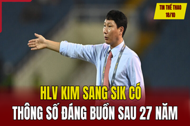 Tin thể thao 18/10 : HLV Kim Sang Sik có thông số đáng buồn sau 27 năm