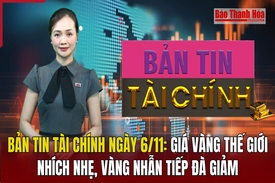 Bản tin Tài chính 6/11: Giá vàng thế giới nhích nhẹ, vàng nhẫn tiếp đà giảm