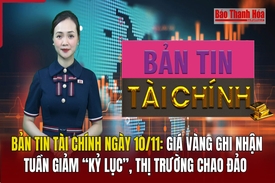 Bản tin Tài chính 10/11: Giá vàng ghi nhận tuần giảm “kỷ lục”, thị trường chao đảo