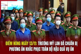 Điểm nóng 13/11: Trương Mỹ Lan đã chuẩn bị phương án khắc phục toàn bộ hậu quả vụ án