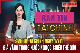 Bản tin Tài chính 17/11: Giá vàng trong nước ngược chiều thế giới